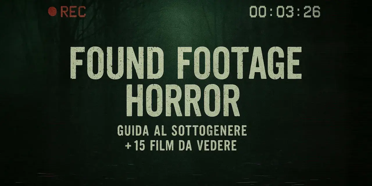 Schermata di un film horror paranormale, con testo "FOUND FOOTAGE HORROR" e guida al sottogenere.