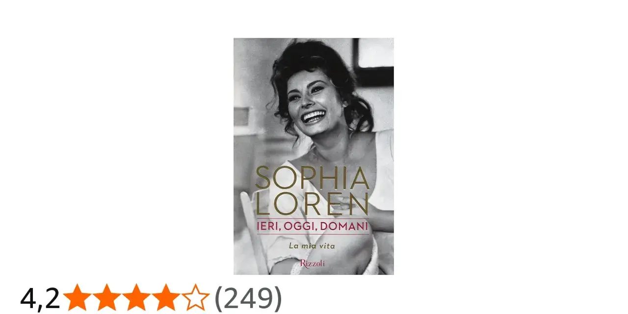 Copertina libro "Ieri, oggi, domani" di Sophia Loren, con la sua foto e la valutazione 4,2 stelle.
